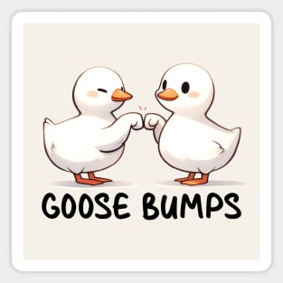 Goose Bumps Funny Magnet